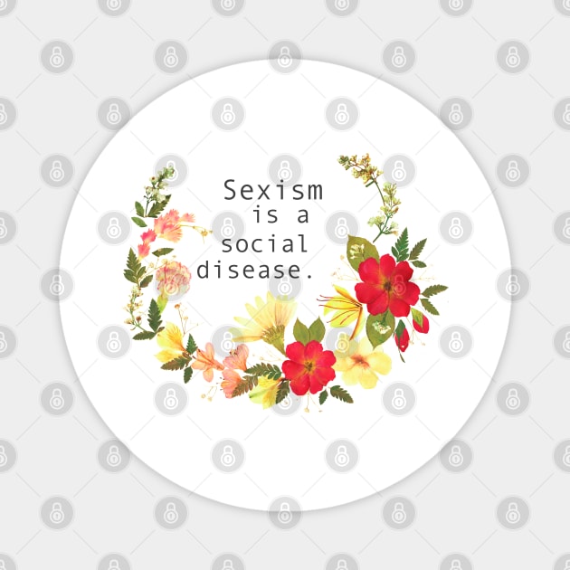 Sexism Is A Social Disease Magnet by FabulouslyFeminist